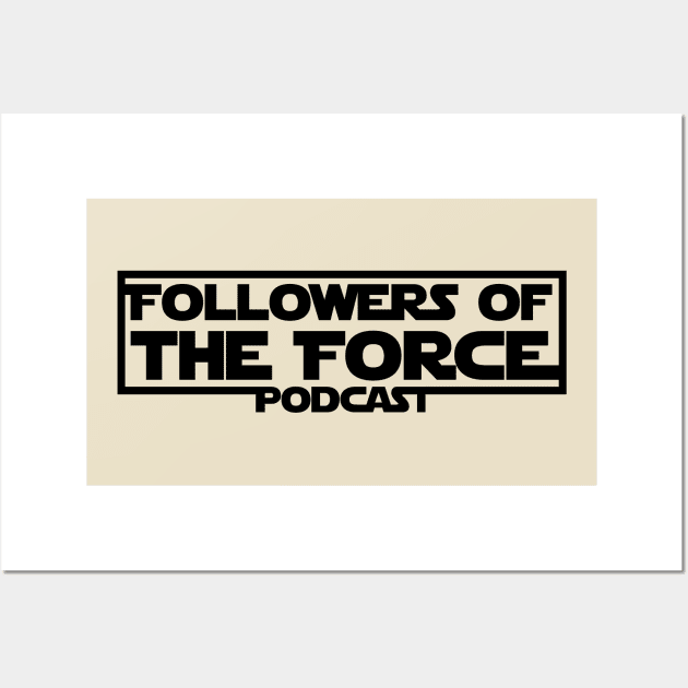 Force Follower 2 Wall Art by fotfpodcasf